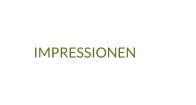 IMPRESSIONEN