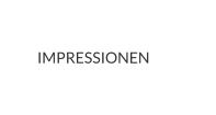 IMPRESSIONEN